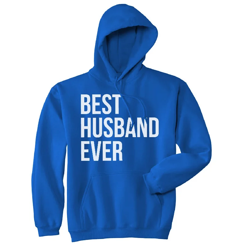 Men’s sleek grey pullover-Best Husband Ever Funny Hoodies for Dad Fathers Day Sarcastic Valentines Hoodie