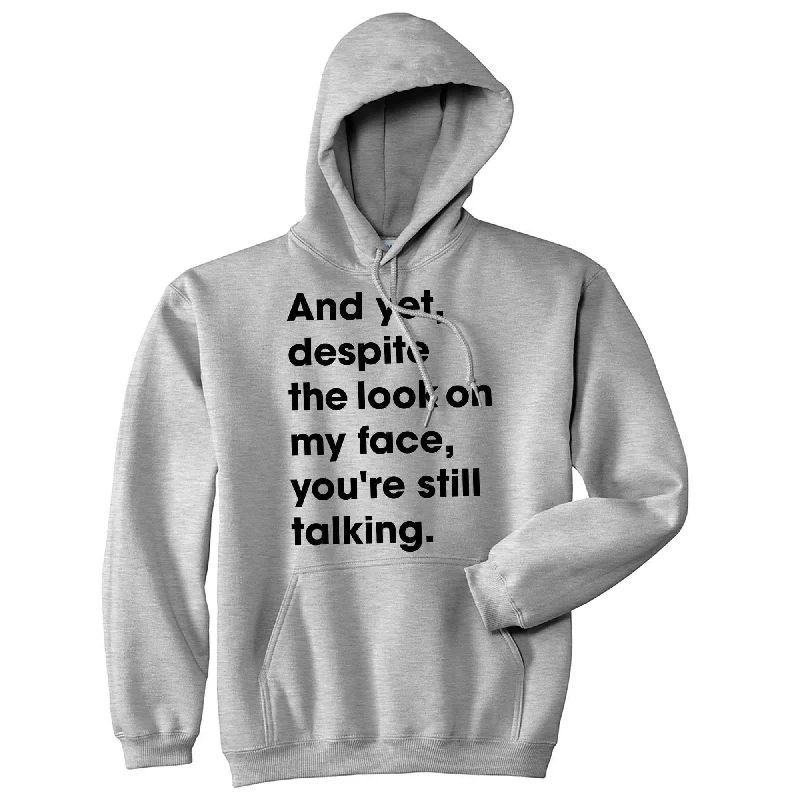 Men’s lightweight fleece pullover-Despite The Look On My Face Youre Still Talking Hoodie