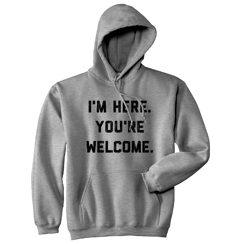 Men’s warm black hoodie-I'm Here You're Welcome Unisex Hoodie Funny Sarcastic Graphic Novelty Hooded Sweatshirt