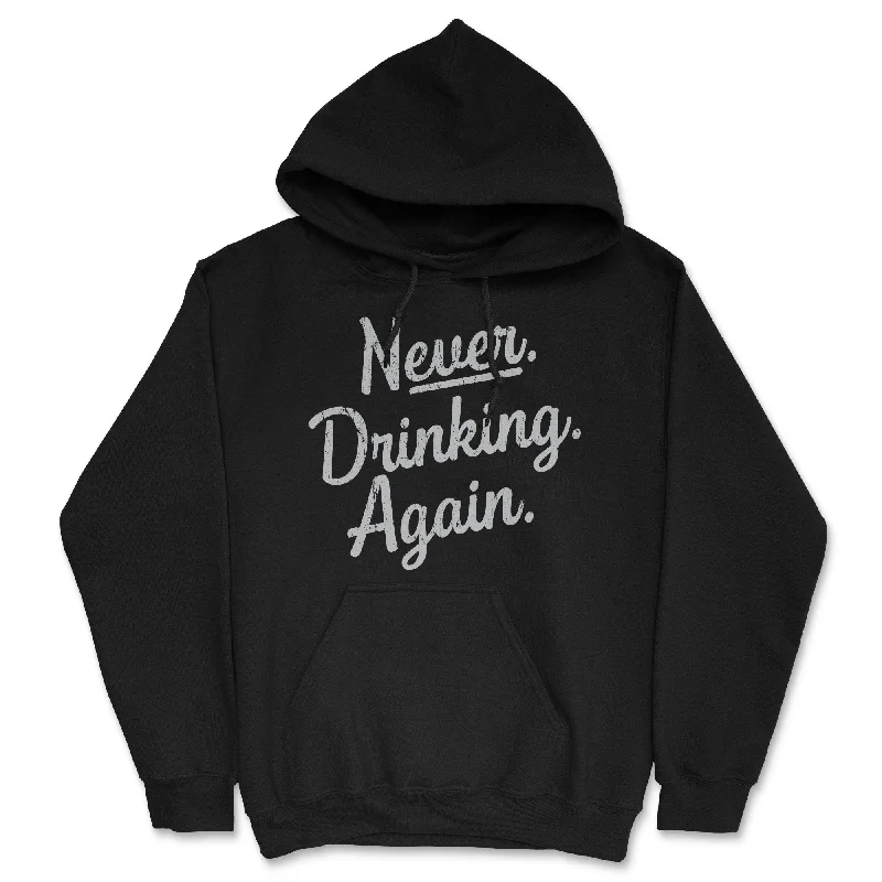 Hoodie with urban vibes men-Never Drinking Again Unisex Hoodie Funny Wasted Hungover Drinking Partying Joke Hooded Sweatshirt