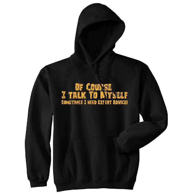 Men’s stylish navy hoodie-Of Course I Talk To Myself Sometimes I Need Expert Advice Hoodie