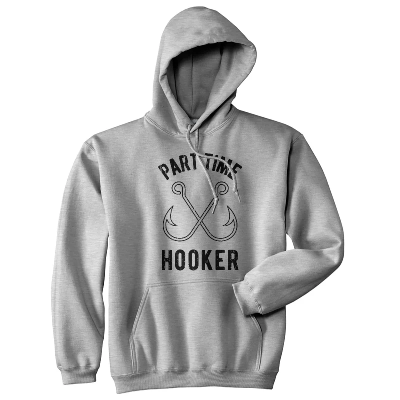 Men’s comfy white pullover-Part Time Hooker Hoodie Funny Father's Day Fishing Graphic Novelty Sweatshirt