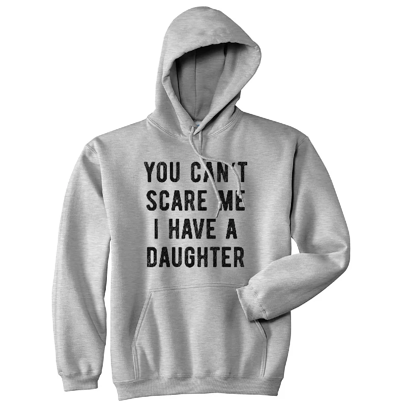 Men’s lightweight gym hoodie-You Can't Scare Me I Have A Daughter Hoodie