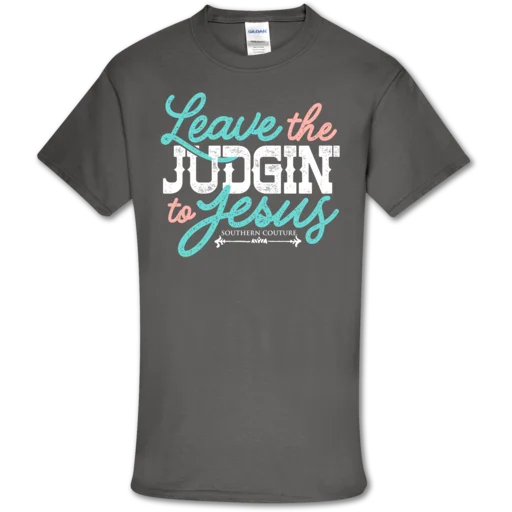 affordable short sleeve shirts with bold prints -Southern Couture Soft Collection Leave the Judgin' to Jesus front print T-Shirt